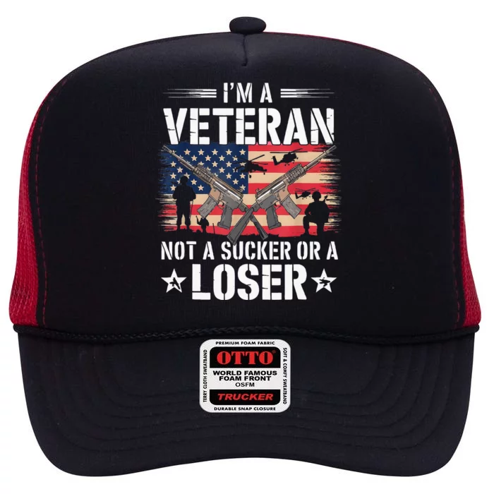 IM Veteran Not A Sucker Or A Loser Veteran Military High Crown Mesh Trucker Hat