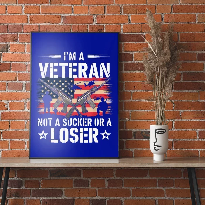 IM Veteran Not A Sucker Or A Loser Veteran Military Poster