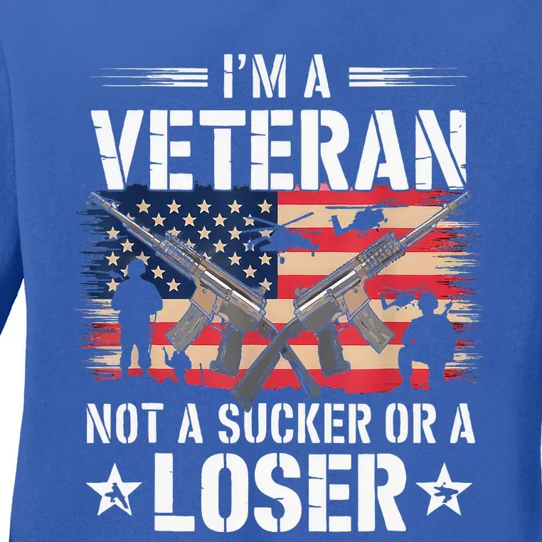 IM Veteran Not A Sucker Or A Loser Veteran Military Ladies Long Sleeve Shirt