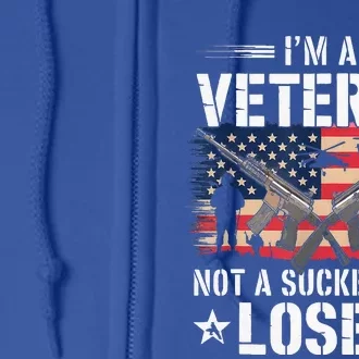 IM Veteran Not A Sucker Or A Loser Veteran Military Full Zip Hoodie