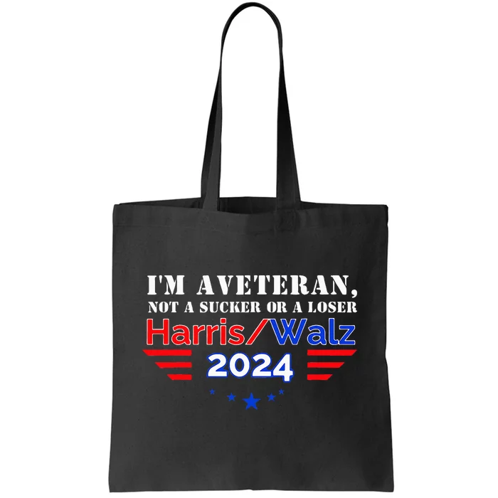 IM Veteran Not A Sucker Or A Loser Tote Bag