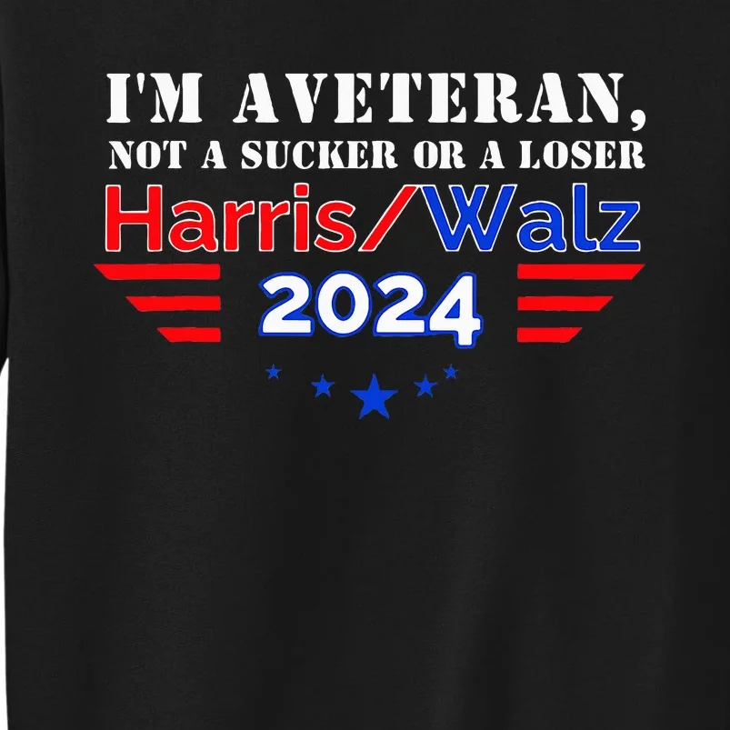 IM Veteran Not A Sucker Or A Loser Tall Sweatshirt