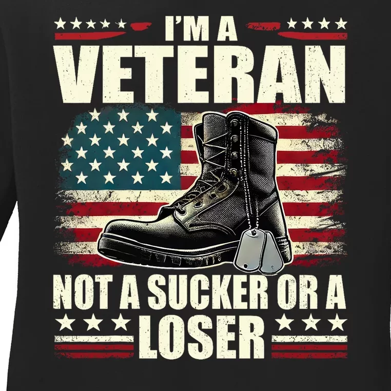 IM Veteran Not A Sucker Or A Loser Us Veteran Day Ladies Long Sleeve Shirt