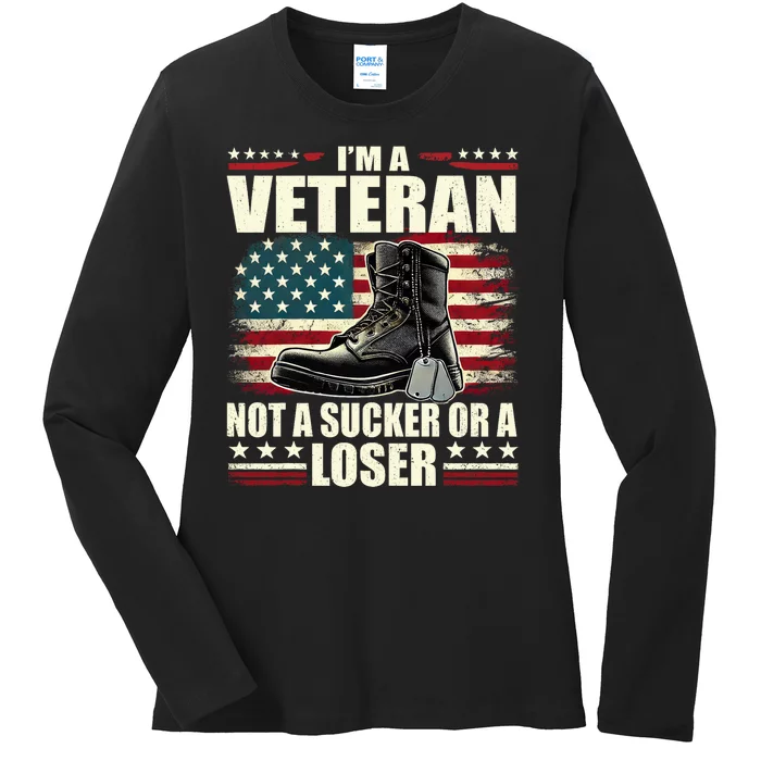 IM Veteran Not A Sucker Or A Loser Us Veteran Day Ladies Long Sleeve Shirt