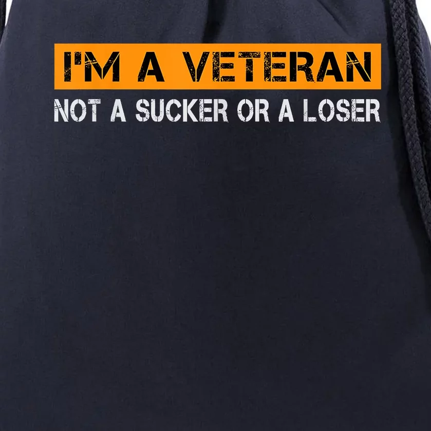 IM Veteran Not A Sucker Or A Loser Dad Papa Grandpa Gifts Drawstring Bag