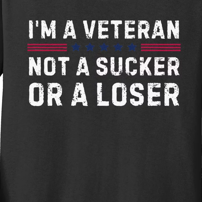 IM Veteran Not A Sucker Or A Loser Gift Kids Long Sleeve Shirt