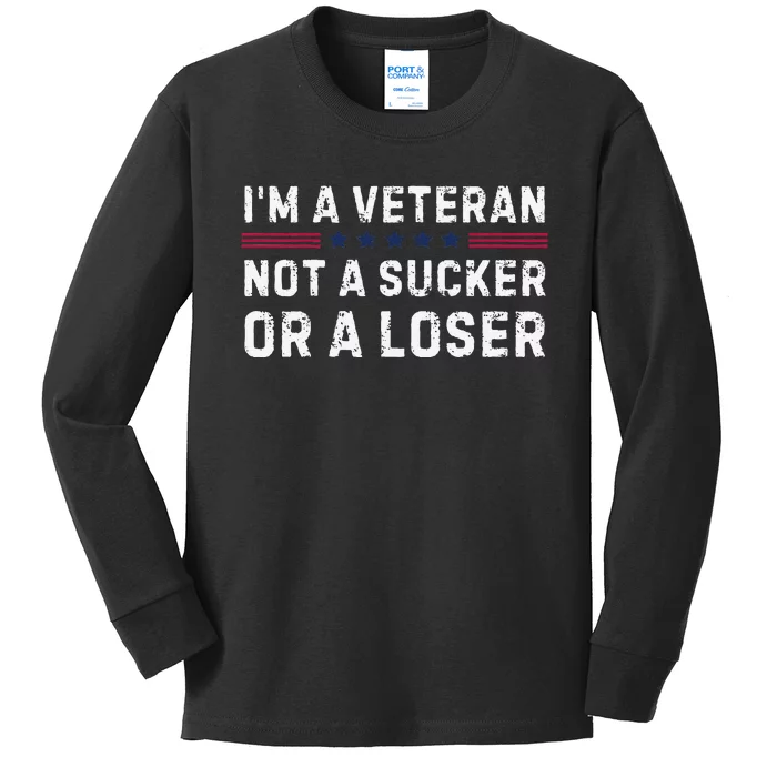 IM Veteran Not A Sucker Or A Loser Gift Kids Long Sleeve Shirt