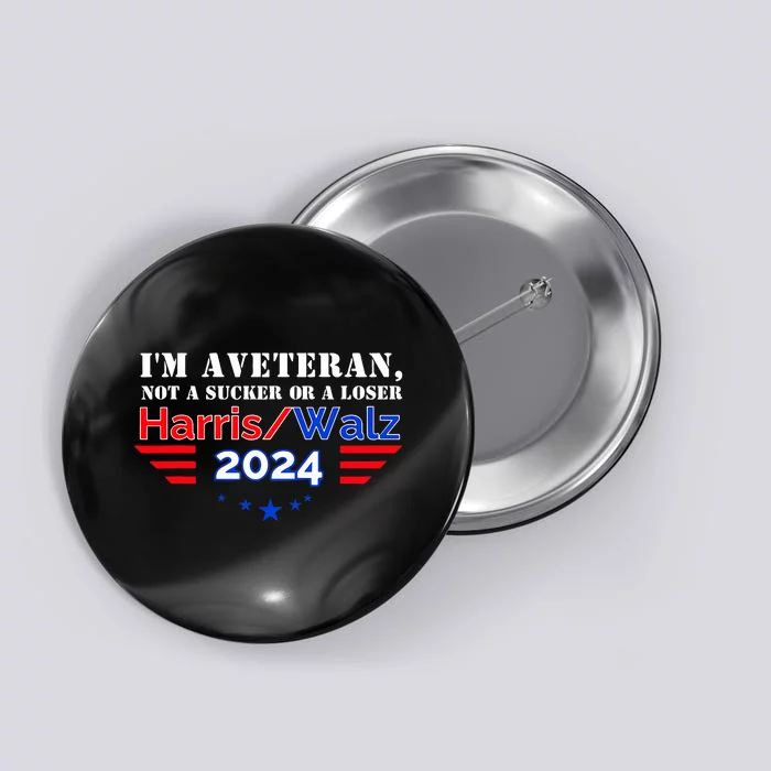 Im Veteran Not A Sucker Or A Loser Harris Walz 2024 Button