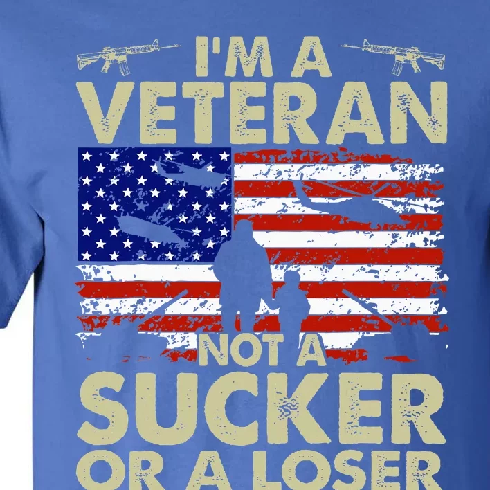 IM Veteran Not A Sucker Or A Loser Tall T-Shirt