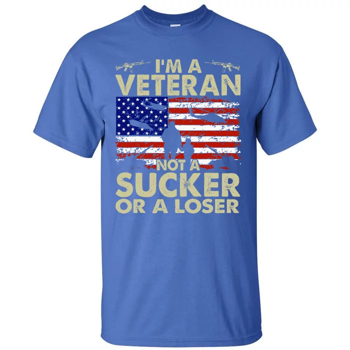 IM Veteran Not A Sucker Or A Loser Tall T-Shirt