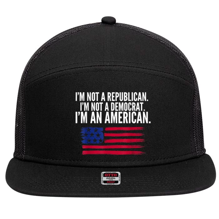 Independent Voter Not Republican Not Democrat American 7 Panel Mesh Trucker Snapback Hat