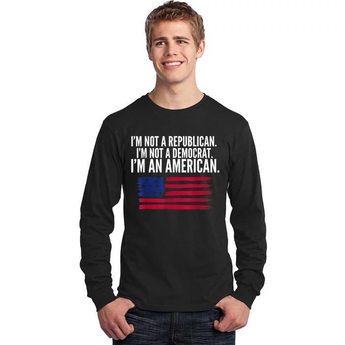 Independent Voter Not Republican Not Democrat American Tall Long Sleeve T-Shirt