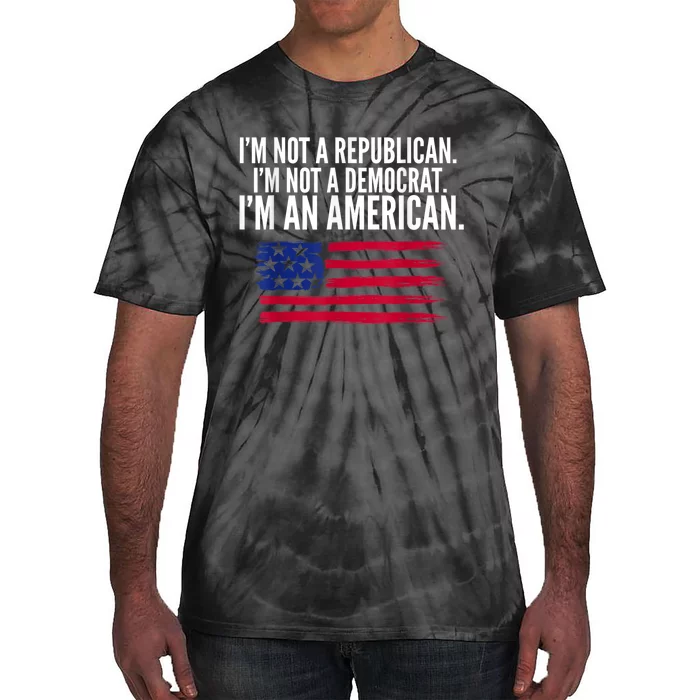 Independent Voter Not Republican Not Democrat American Tie-Dye T-Shirt