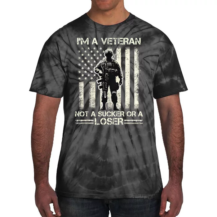 IM Veteran Not A Sucker Or A Loser Us Veteran Day Tie-Dye T-Shirt