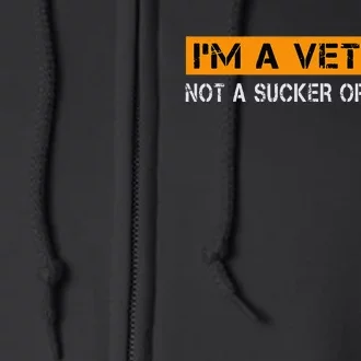 IM Veteran Not A Sucker Or A Loser Dad Papa Full Zip Hoodie