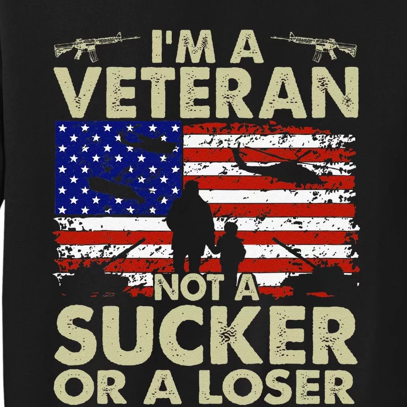 IM Veteran Not A Sucker Or A Loser Gift Sweatshirt