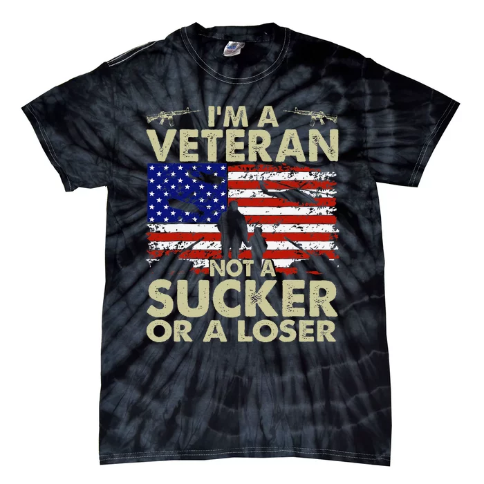 IM Veteran Not A Sucker Or A Loser Gift Tie-Dye T-Shirt