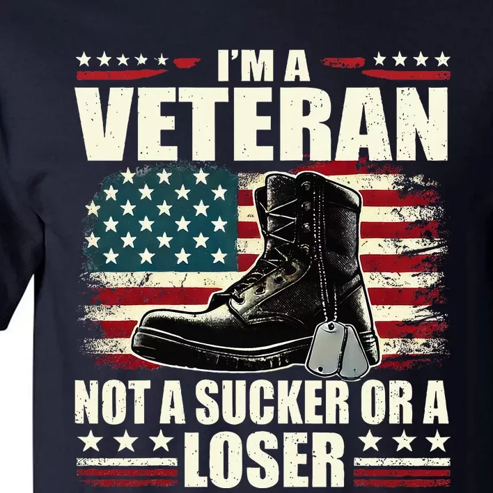 IM Veteran Not A Sucker Or A Loser Us Veteran Day Tall T-Shirt