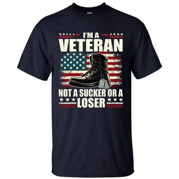 IM Veteran Not A Sucker Or A Loser Us Veteran Day Tall T-Shirt