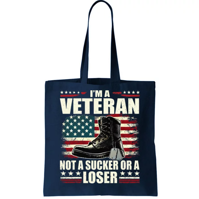 IM Veteran Not A Sucker Or A Loser Us Veteran Day Tote Bag