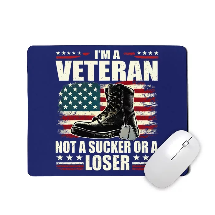 IM Veteran Not A Sucker Or A Loser Us Veteran Day Mousepad