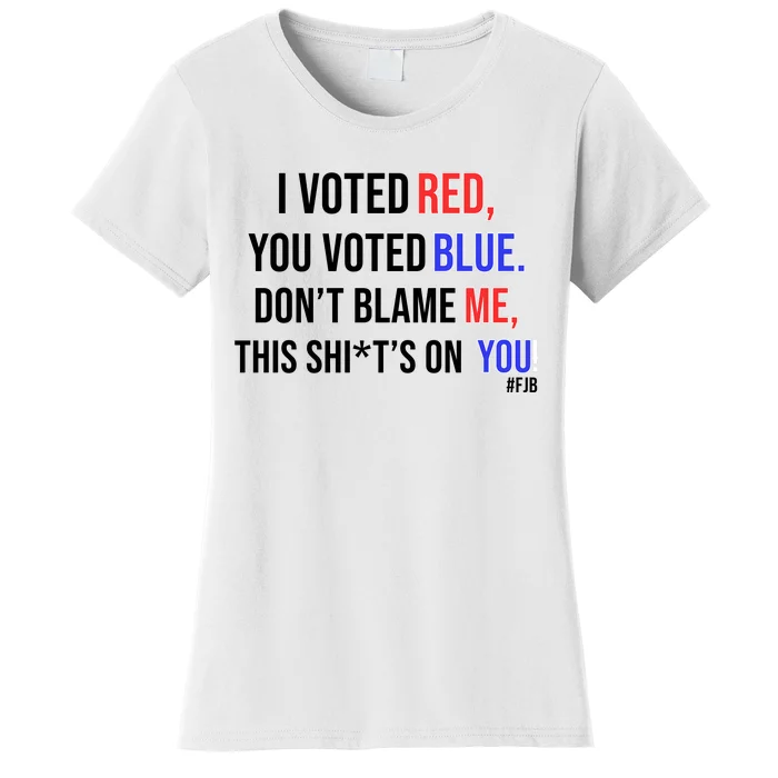 I Voted Red, You Voted Blue Women's T-Shirt