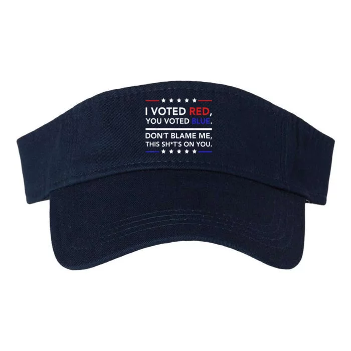 I Voted Red You Voted Blue Don't Blame Me Funny Political Valucap Bio-Washed Visor