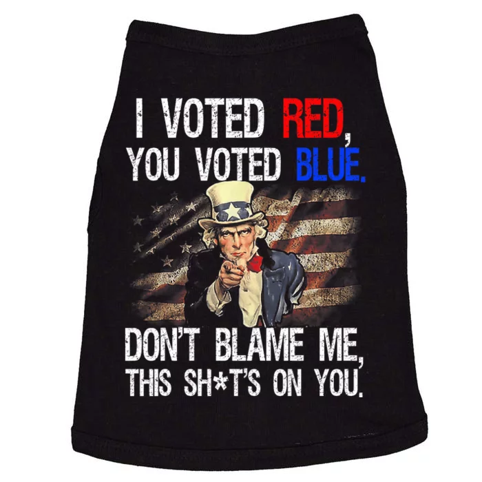 I Voted Red You Voted Blue DonT Blame Me This ShitS On You Doggie Tank