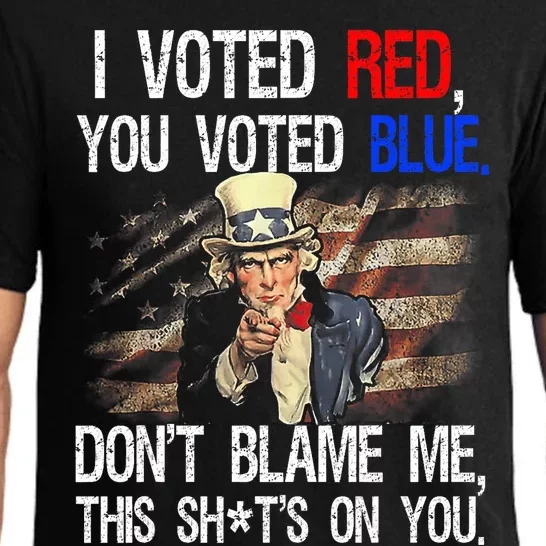 I Voted Red You Voted Blue DonT Blame Me This ShitS On You Pajama Set