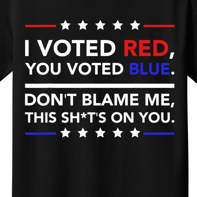 I Voted Red You Voted Blue Dont Blame Me Funny Political Kids T-Shirt