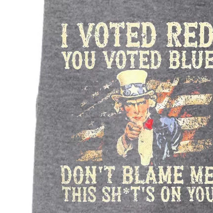 I Voted Red You Voted Blue DonT Blame Me Doggie 3-End Fleece Hoodie