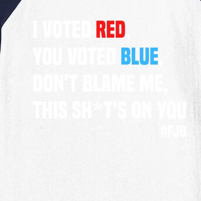 I Voted Red You Voted Blue Don't Blame Me Baseball Sleeve Shirt