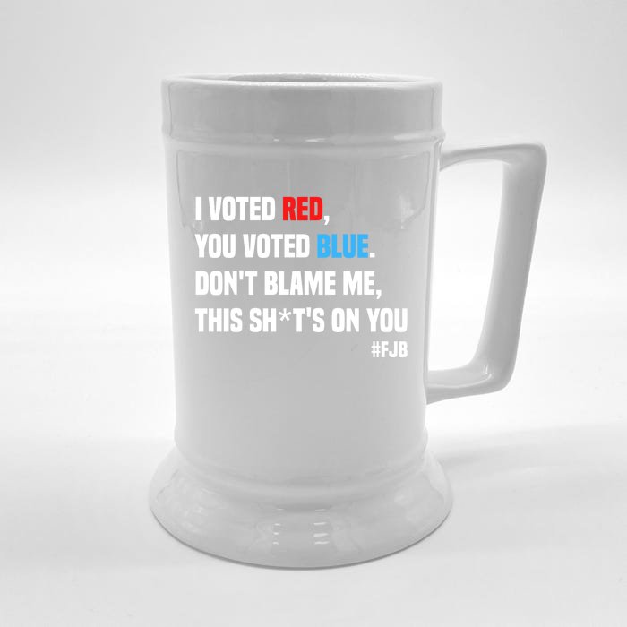 I Voted Red You Voted Blue Don't Blame Me Front & Back Beer Stein