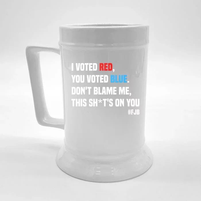 I Voted Red You Voted Blue Don't Blame Me Front & Back Beer Stein