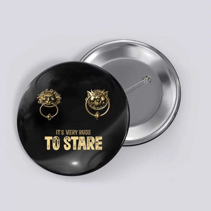 ItS Very Rude To Stare Labyrinth Door Knocker Button