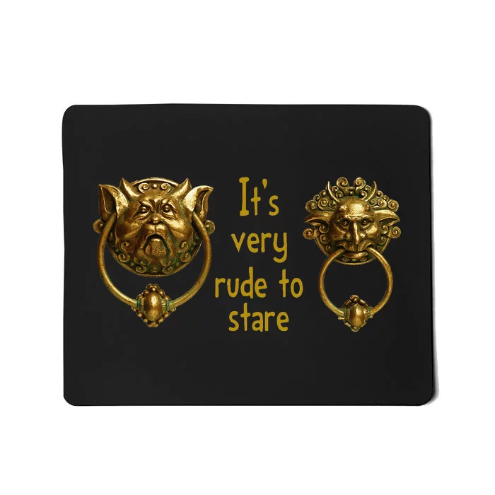 It's Very Rude To Stare Labyrinth Knockers Gift Mousepad