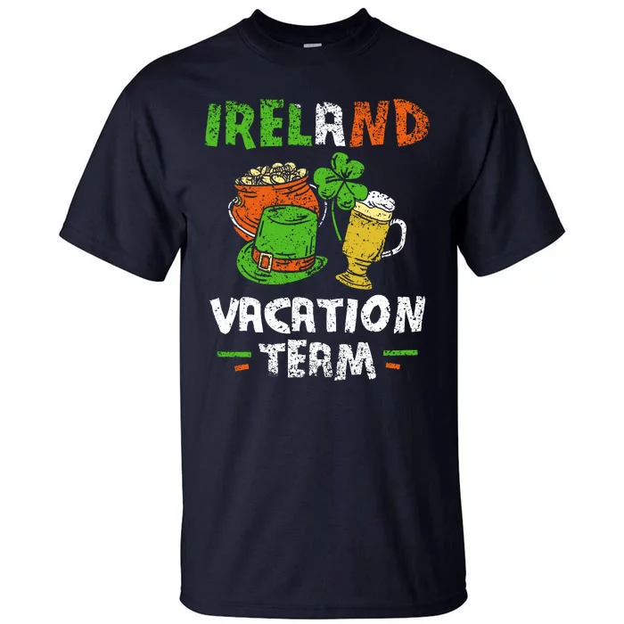 Ireland Vacation Team Leprechaun Irish St. Patricks Day St Tall T-Shirt