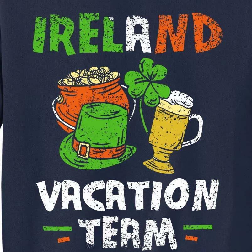 Ireland Vacation Team Leprechaun Irish St. Patricks Day St Tall Sweatshirt