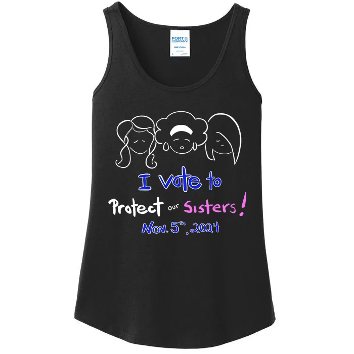 I Vote To Protect Our Sisters Vote For Democrats In 2024 Ladies Essential Tank