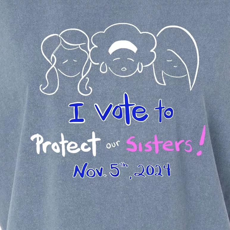 I Vote To Protect Our Sisters Vote For Democrats In 2024 Garment-Dyed Women's Muscle Tee