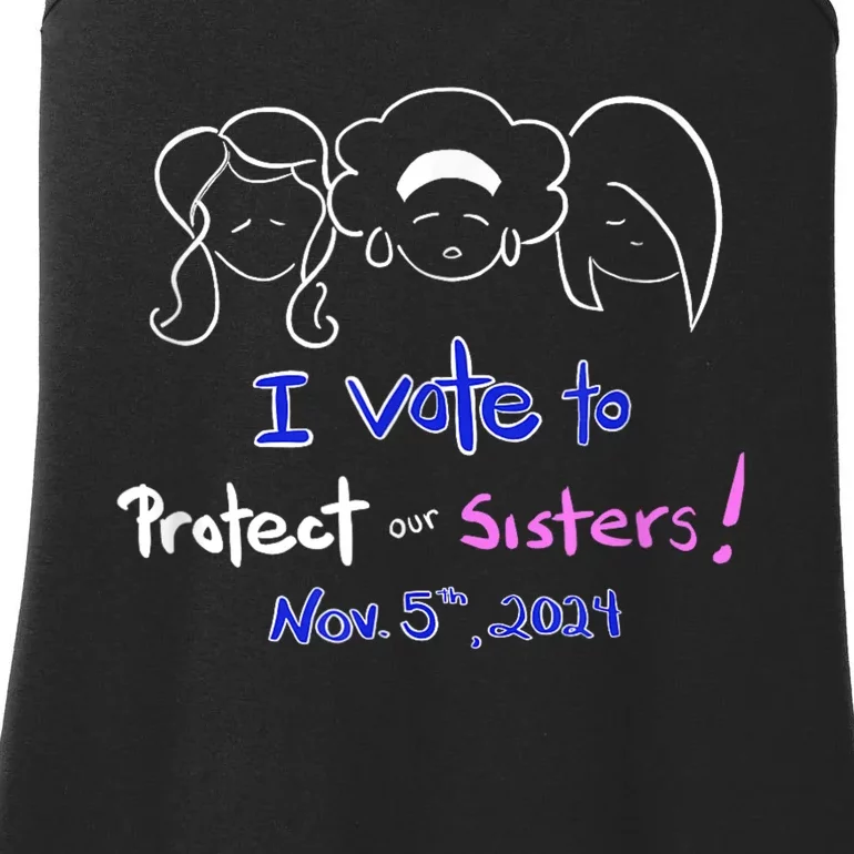 I Vote To Protect Our Sisters! Vote For Democrats In 2024 Ladies Essential Tank