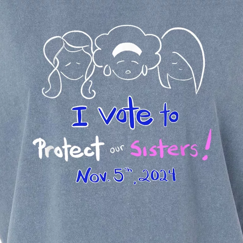 I Vote To Protect Our Sisters! Vote For Democrats In 2024 Garment-Dyed Women's Muscle Tee