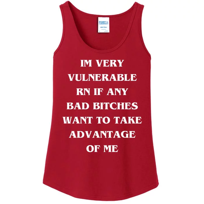 IM VERY VULNERABLE RN IF ANY BAD BITCHES WANT TO TAKE Ladies Essential Tank