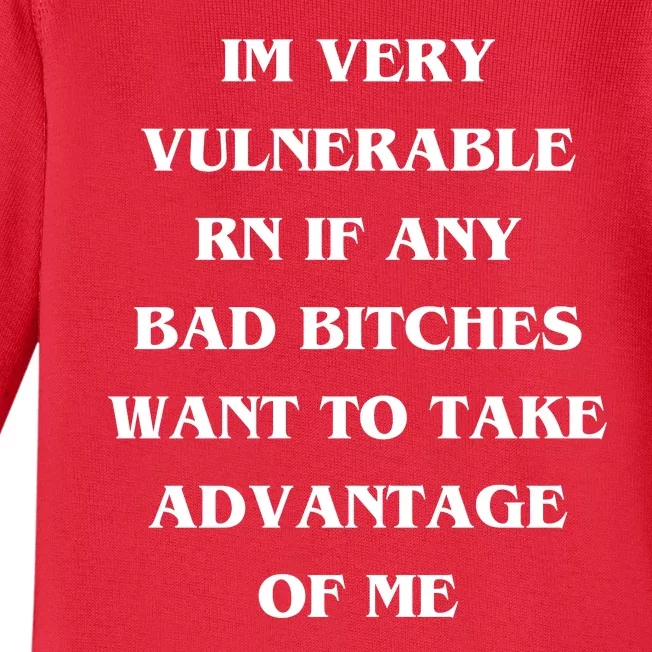 IM VERY VULNERABLE RN IF ANY BAD BITCHES WANT TO TAKE Baby Long Sleeve Bodysuit