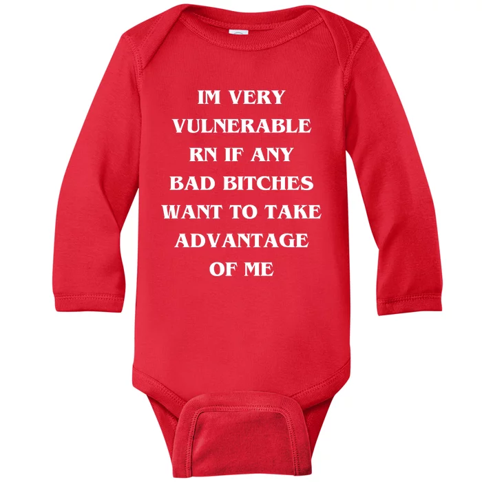 IM VERY VULNERABLE RN IF ANY BAD BITCHES WANT TO TAKE Baby Long Sleeve Bodysuit