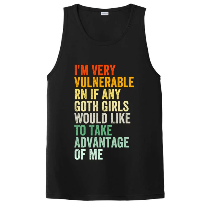 Im Very Vulnerable Rn If Any Goth Girl Funny Quote Performance Tank