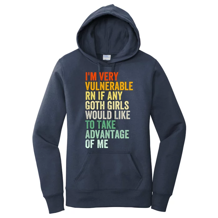 Im Very Vulnerable Rn If Any Goth Girl Funny Quote Women's Pullover Hoodie