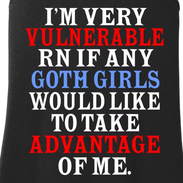 Im Very Vulnerable Rn If Any Goth Girl Funny Quote Ladies Essential Tank