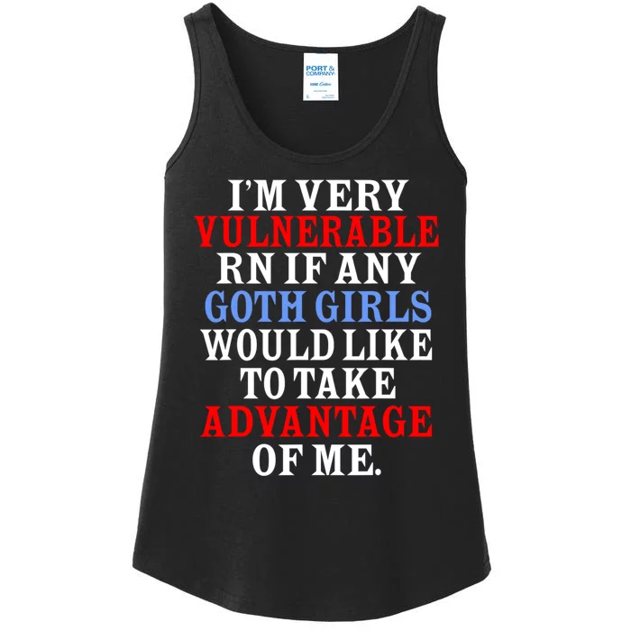 Im Very Vulnerable Rn If Any Goth Girl Funny Quote Ladies Essential Tank