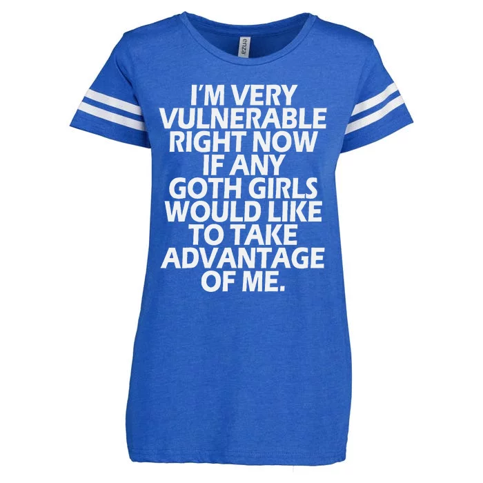 IM Very Vulnerable Rn If Any Goth Girl Take Advantage Of Me Enza Ladies Jersey Football T-Shirt